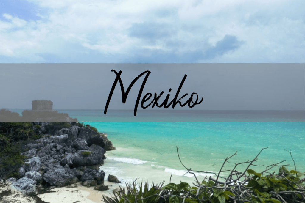 Lateinamerika Reise: Mexiko Reisetipps