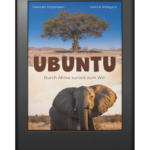 Ubuntu Durch Afrika zurück zum Wir eBook